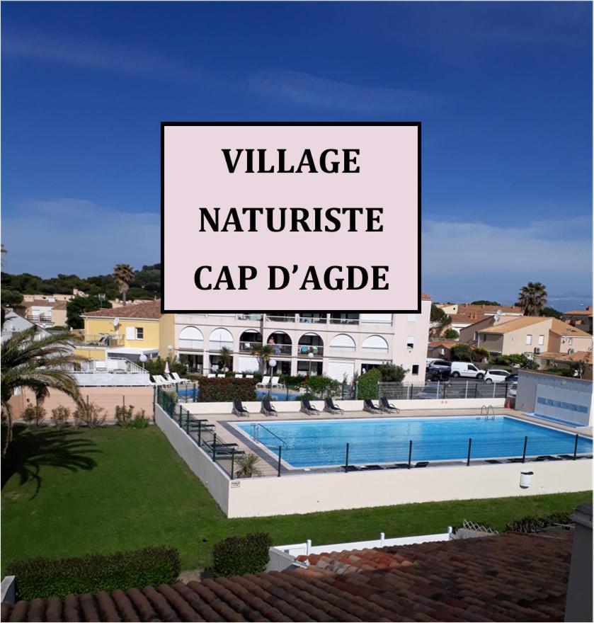 Chambres D'Hotes Naturiste, Village Naturiste Cap D'Agde, Draps, Serviette, Cafe, Menage Inclus En Fin De Sejour Eksteriør bilde